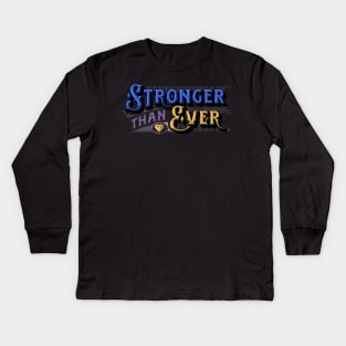 Stronger than Ever - Stronger than Yesterday - You Are Stronger Than You Think - Strong Kids Long Sleeve T-Shirt